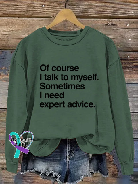 Of Course I Talk To Myself Art Print Casual Sweatshirt Green / S