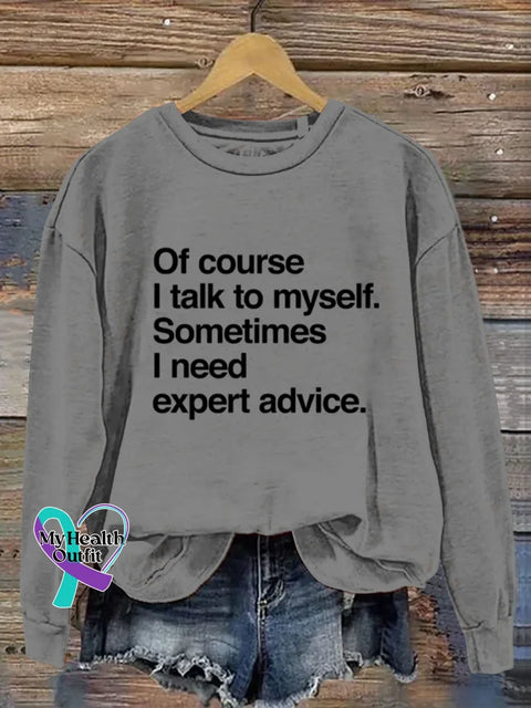 Of Course I Talk To Myself Art Print Casual Sweatshirt Grey / S