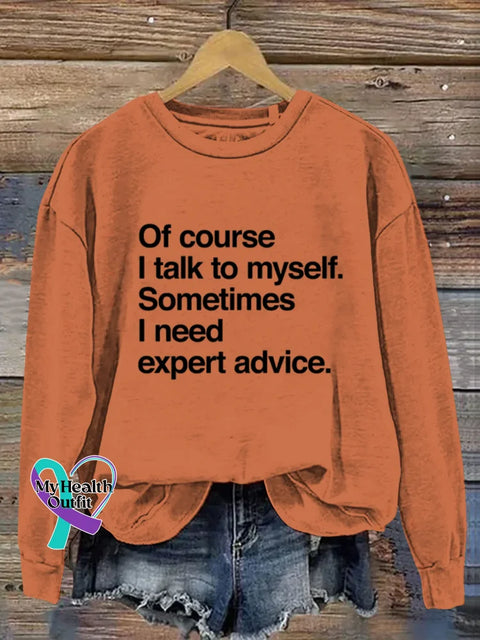 Of Course I Talk To Myself Art Print Casual Sweatshirt Orange / S