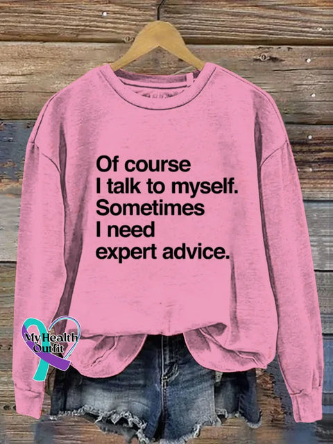 Of Course I Talk To Myself Art Print Casual Sweatshirt Pink / S