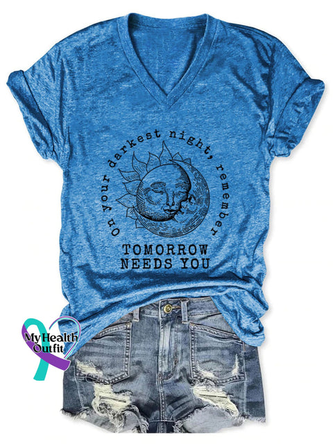On Your Darkest Night Remember Tomorrow Needs You Art Casual T-Shirt Blue / S