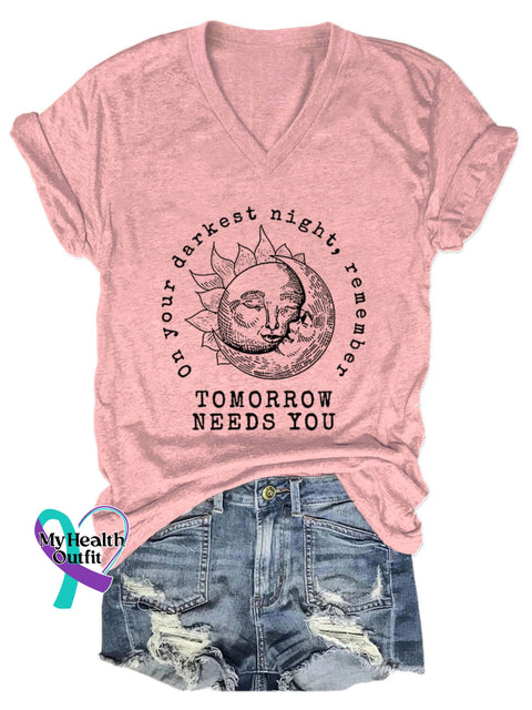 On Your Darkest Night Remember Tomorrow Needs You Art Casual T-Shirt Pink / S
