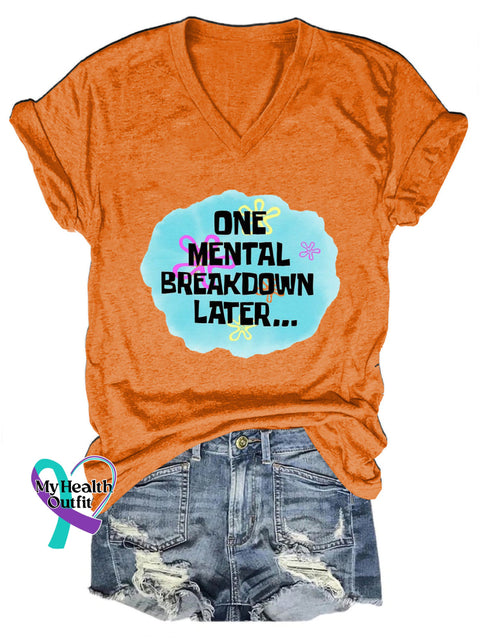 One Mental Breakdown Later Casual V-Neck Short Sleeve T-Shirt Orange / S