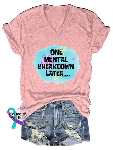 One Mental Breakdown Later Casual V-Neck Short Sleeve T-Shirt Pink / S