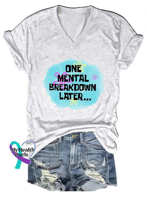 One Mental Breakdown Later Casual V-Neck Short Sleeve T-Shirt White / S