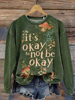 It's Okay To Not Be Okay Art Print Casual Sweatshirt