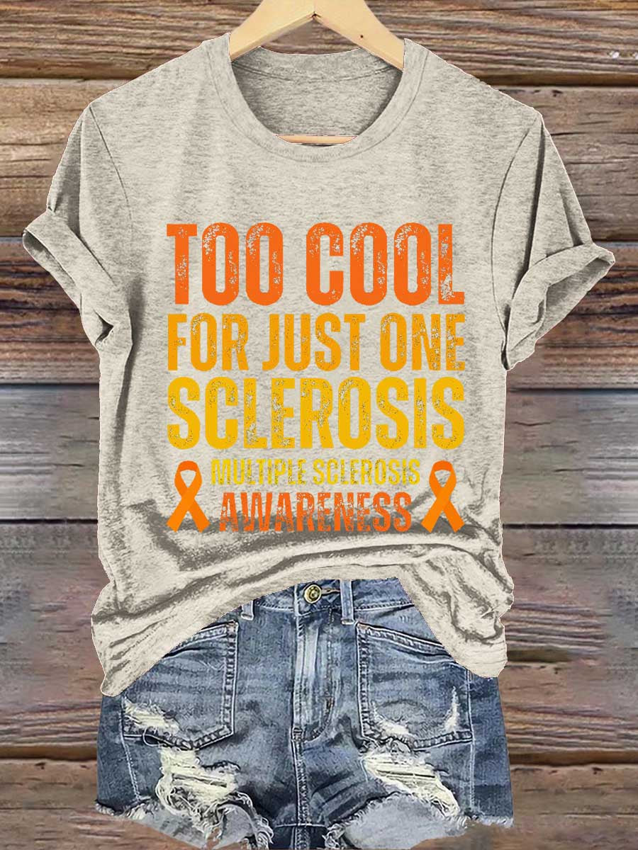 Too Cool For Just One Sclerosis Multiple Sclerosis Awareness Print T-shirt