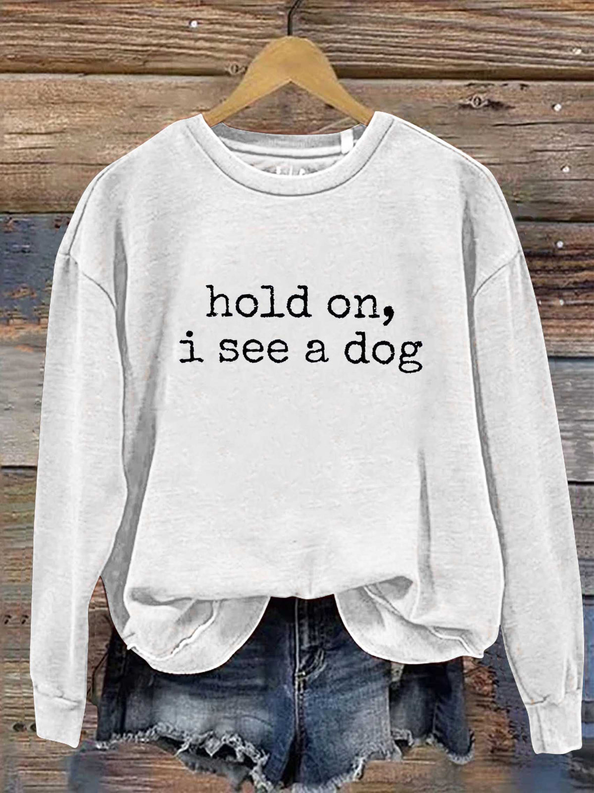 Hold On, I See A Dog Print Casual Sweatshirt