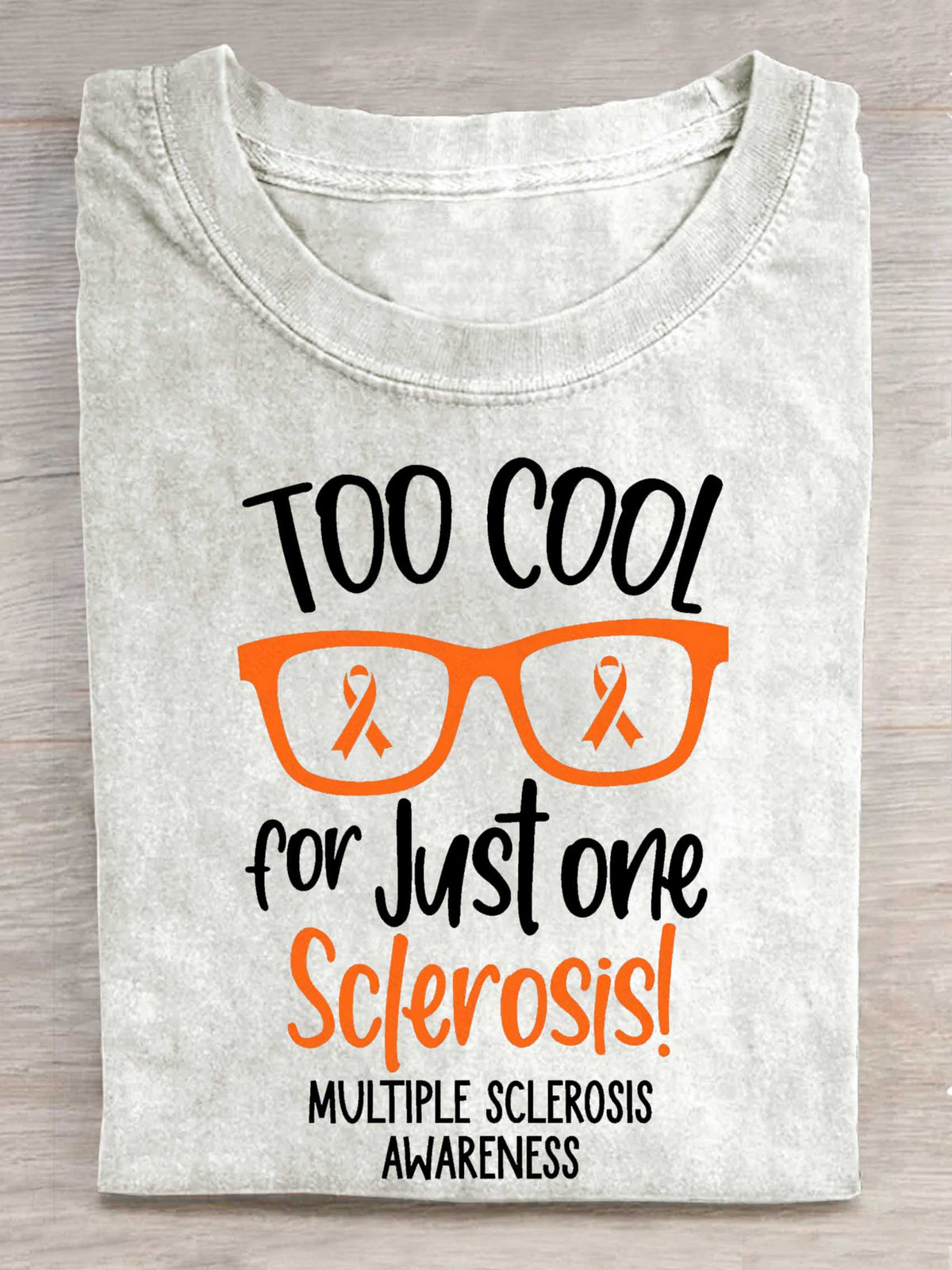 Too Cool For Just One Sclerosis! Ms Awareness Multiple Sclerosis Warrior Print T-shirt