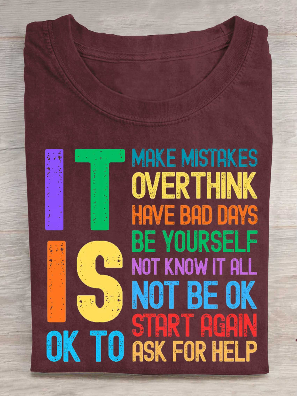 It Is Ok To Make Mistakes Overthink Have Bad Days Be Yourself Not Know It All Not Be Ok Start Again Ask For Help Print T-shirt