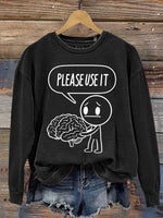 Please Use It Print Casual Sweatshirt