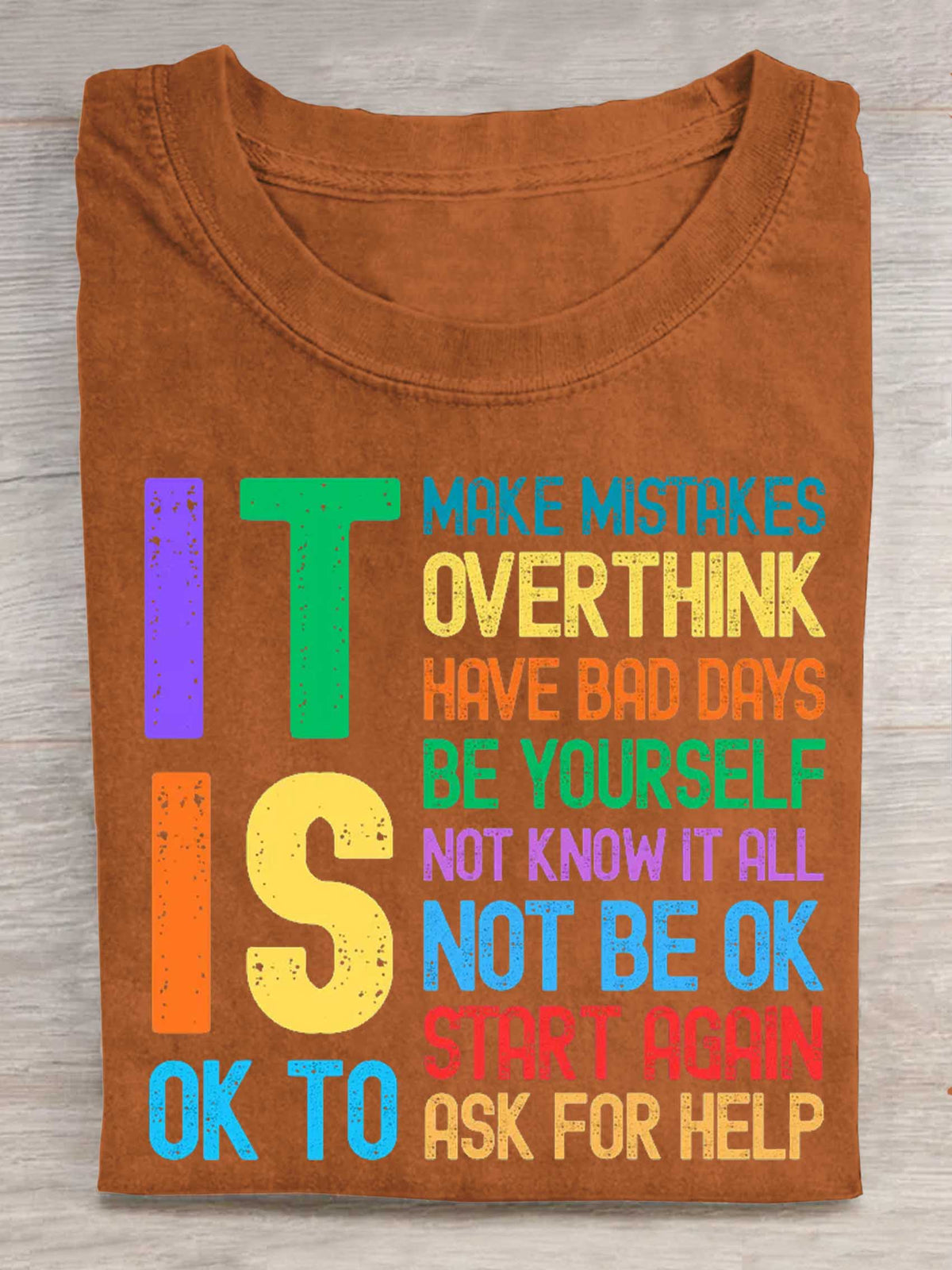 It Is Ok To Make Mistakes Overthink Have Bad Days Be Yourself Not Know It All Not Be Ok Start Again Ask For Help Print T-shirt