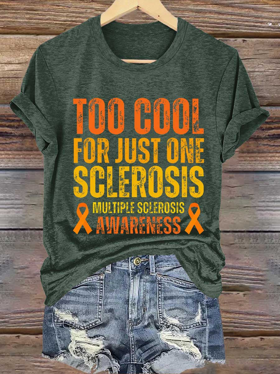 Too Cool For Just One Sclerosis Multiple Sclerosis Awareness Print T-shirt