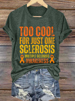 Too Cool For Just One Sclerosis Multiple Sclerosis Awareness Print T-shirt
