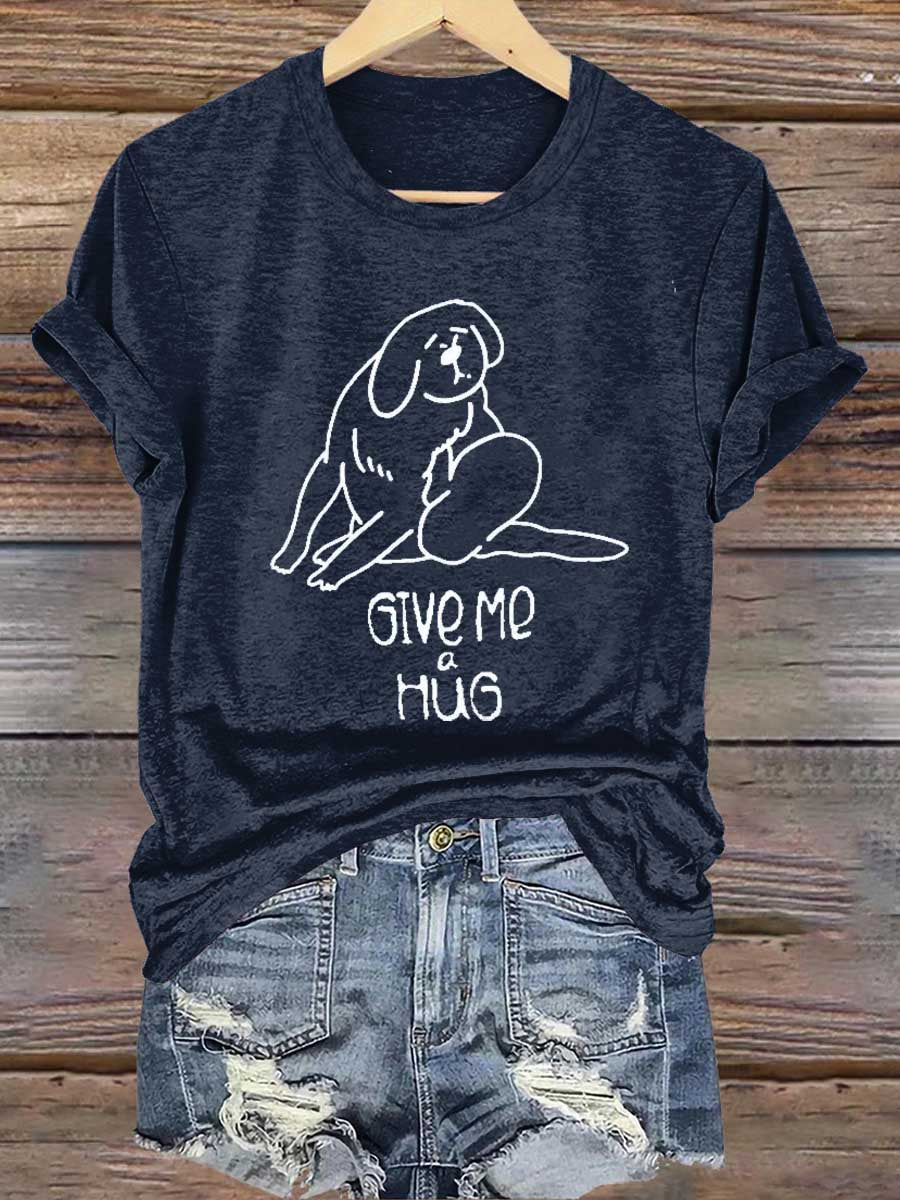 Give Me A Hug Dog Print T-shirt