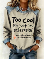 Women's Casual Too Cool For Just One Sclerosis! Ms Awareness Multiple Sclerosis Warrior Multiple Sclerosis Orange Ribbon Patchwork Denim Sweatshirt