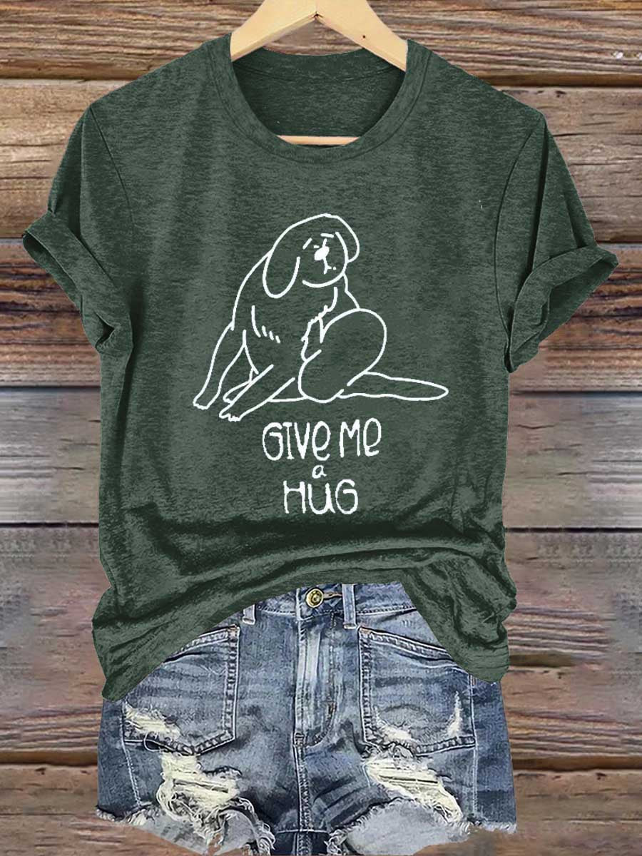 Give Me A Hug Dog Print T-shirt