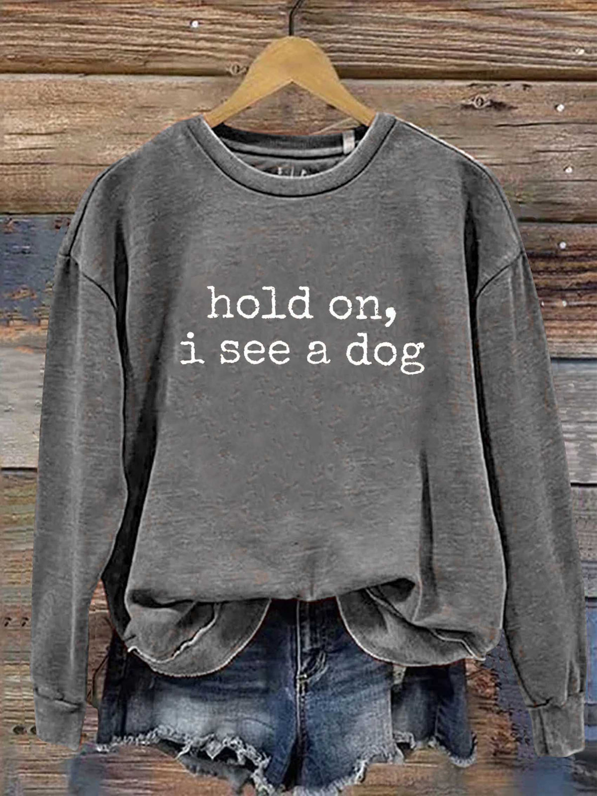 Hold On, I See A Dog Print Casual Sweatshirt