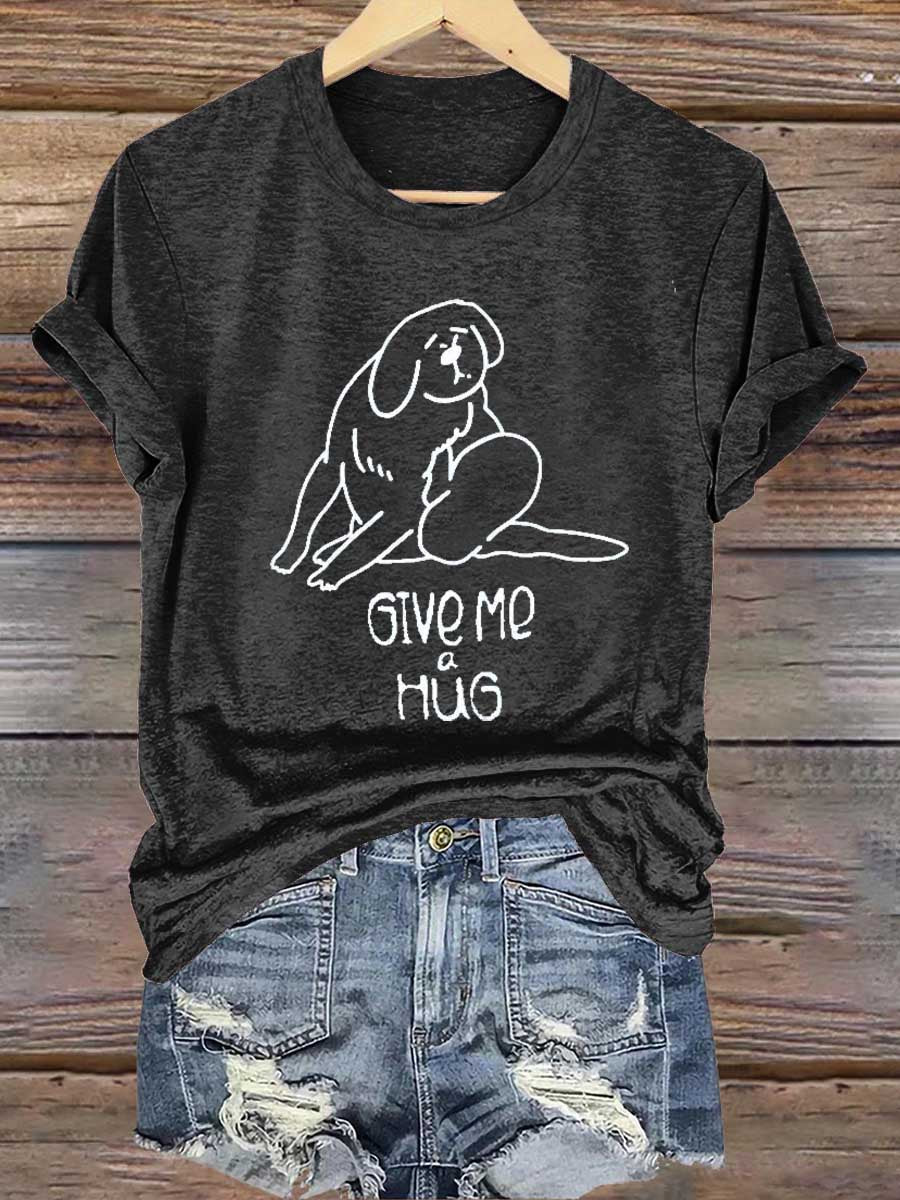 Give Me A Hug Dog Print T-shirt