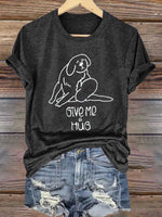 Give Me A Hug Dog Print T-shirt
