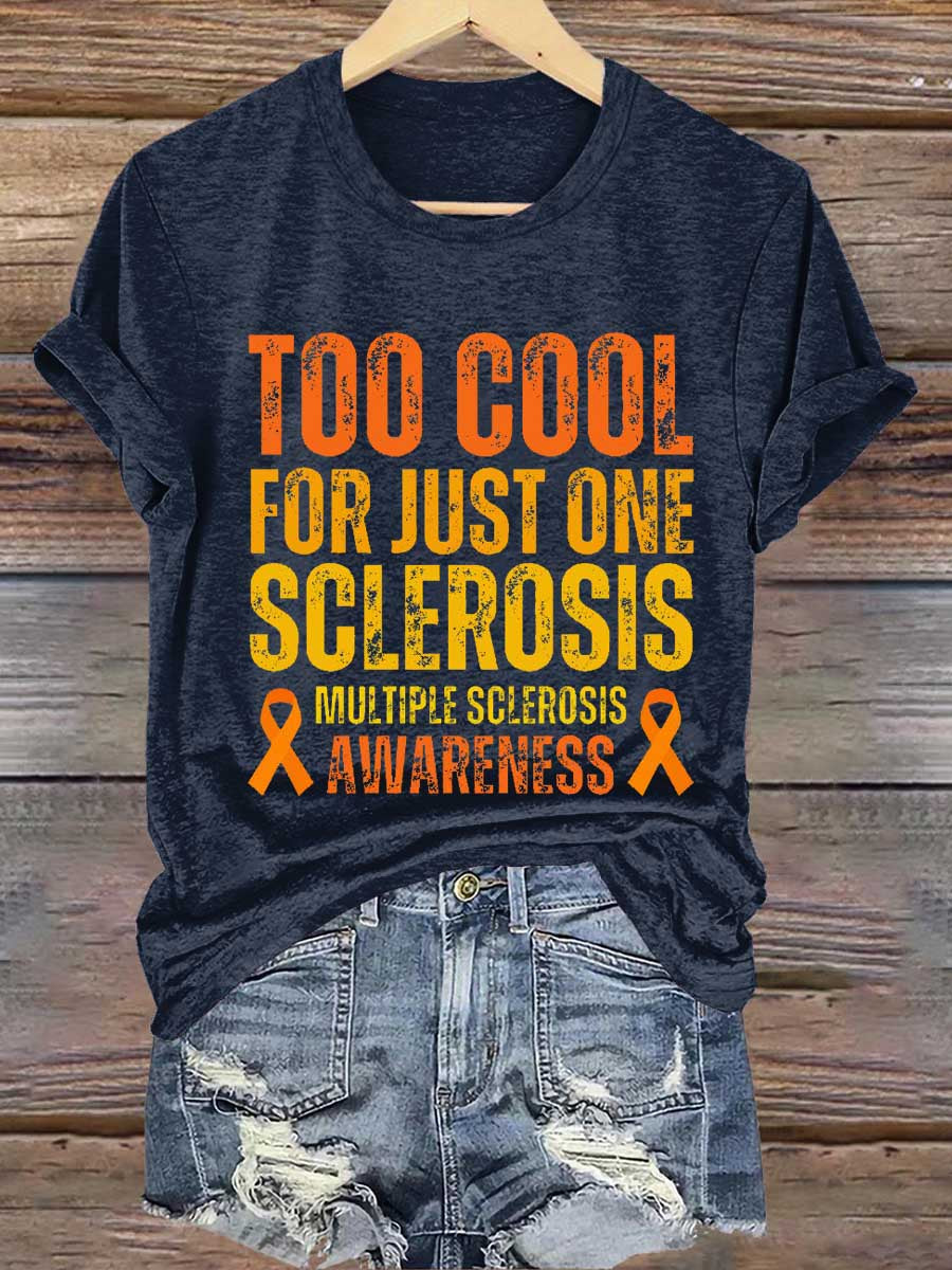 Too Cool For Just One Sclerosis Multiple Sclerosis Awareness Print T-shirt