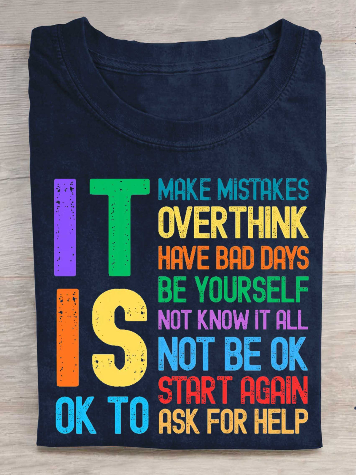 It Is Ok To Make Mistakes Overthink Have Bad Days Be Yourself Not Know It All Not Be Ok Start Again Ask For Help Print T-shirt