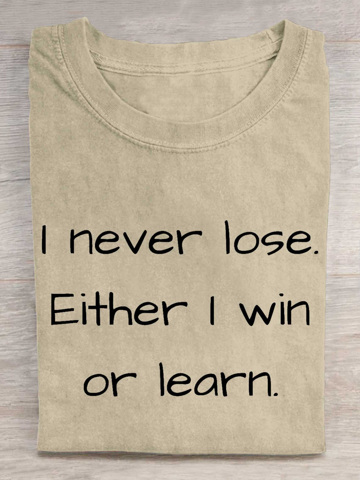 I Never Lose. Either I Win Or Learn. Print T-shirt