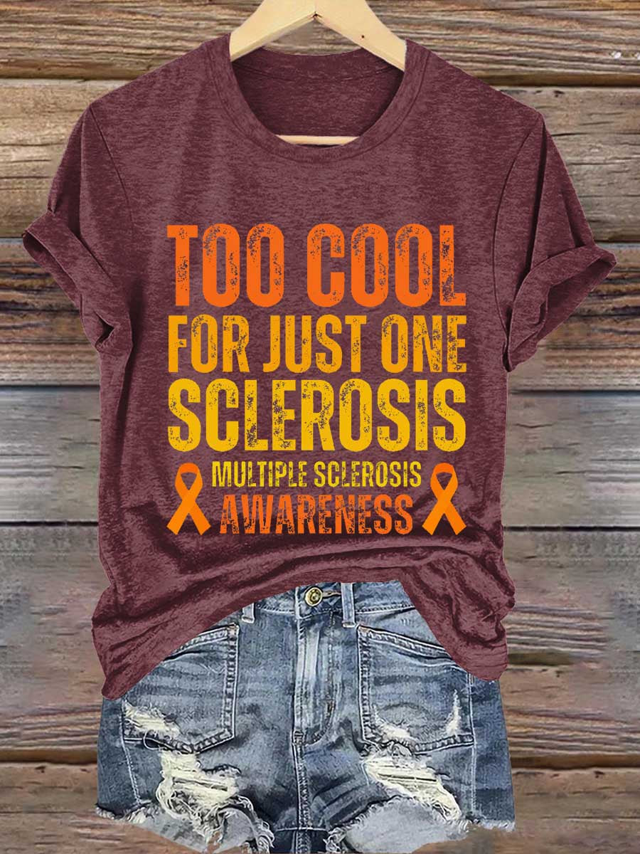 Too Cool For Just One Sclerosis Multiple Sclerosis Awareness Print T-shirt