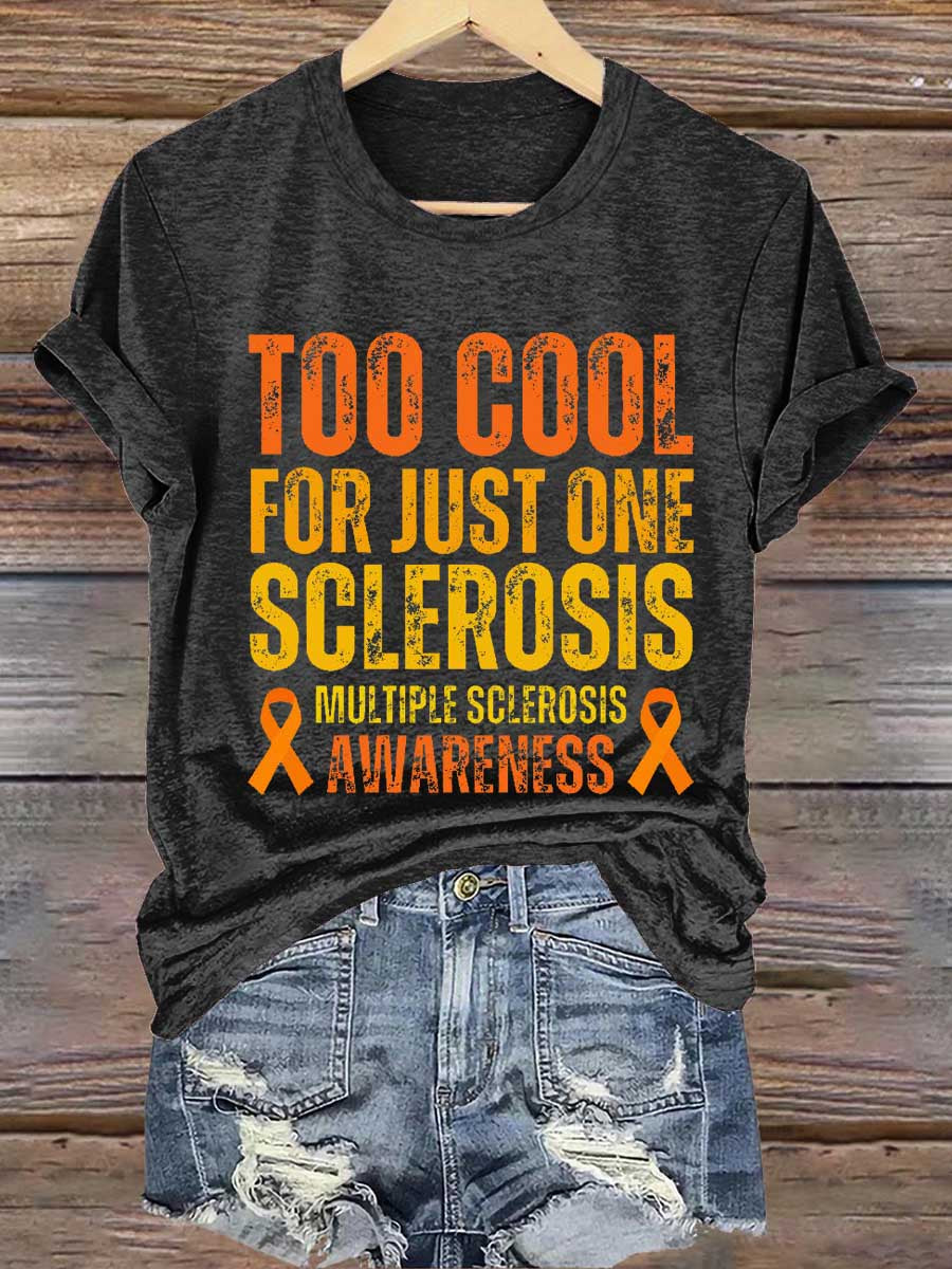 Too Cool For Just One Sclerosis Multiple Sclerosis Awareness Print T-shirt