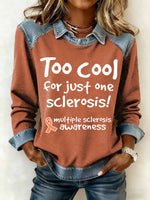 Women's Casual Too Cool For Just One Sclerosis! Ms Awareness Multiple Sclerosis Warrior Multiple Sclerosis Orange Ribbon Patchwork Denim Sweatshirt