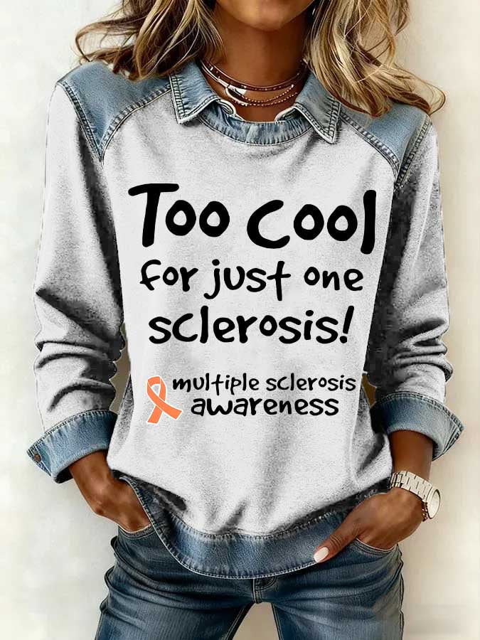 Women's Casual Too Cool For Just One Sclerosis! Ms Awareness Multiple Sclerosis Warrior Multiple Sclerosis Orange Ribbon Patchwork Denim Sweatshirt
