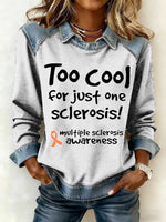 Women's Casual Too Cool For Just One Sclerosis! Ms Awareness Multiple Sclerosis Warrior Multiple Sclerosis Orange Ribbon Patchwork Denim Sweatshirt