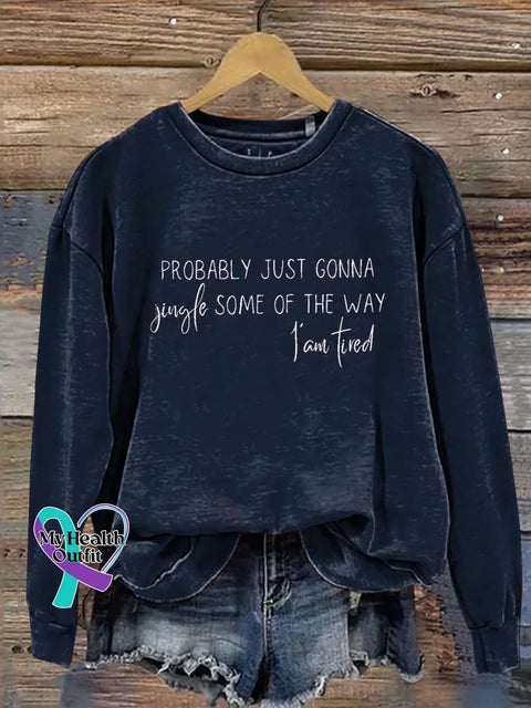 Probably Just Gonna Jingle Some Of The Way I’am Tired Print Casual Sweatshirt Blue / S