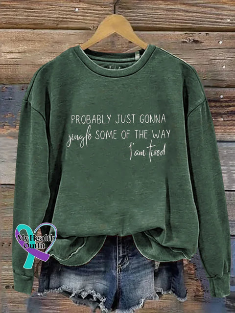 Probably Just Gonna Jingle Some Of The Way I’am Tired Print Casual Sweatshirt Green / S