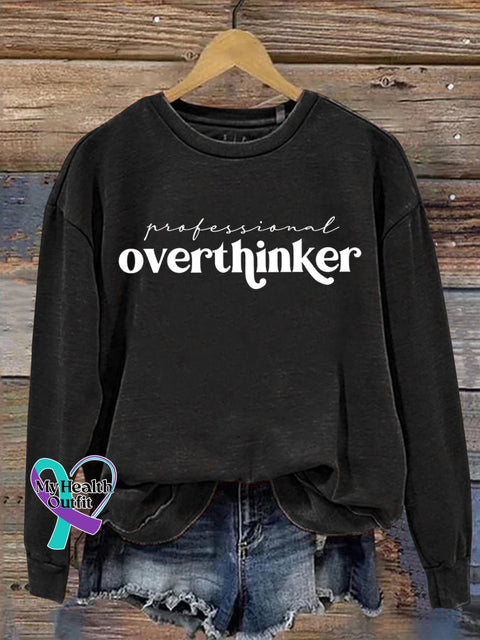 Professional Overthinker Mental Health Awareness Art Print Casual Sweatshirt Black / S