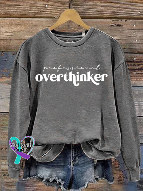 Professional Overthinker Mental Health Awareness Art Print Casual Sweatshirt Grey / S
