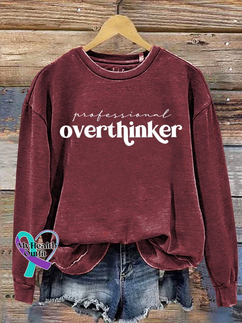 Professional Overthinker Mental Health Awareness Art Print Casual Sweatshirt Maroon / S