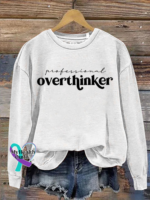 Professional Overthinker Mental Health Awareness Art Print Casual Sweatshirt White / S