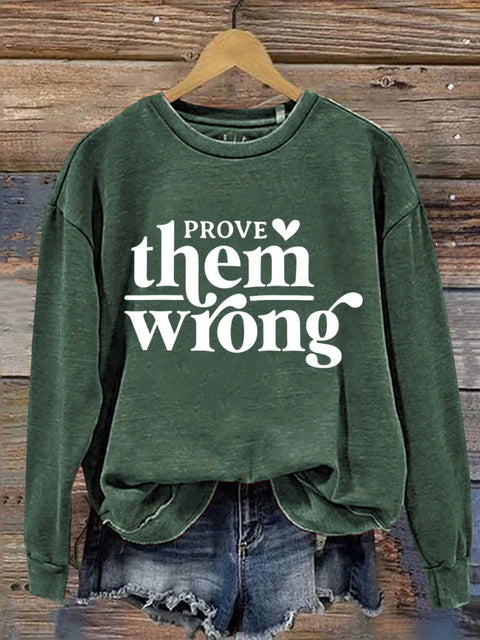 Prove Them Wrong Art Print Pattern Casual Sweatshirt Green / S