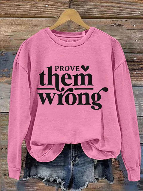 Prove Them Wrong Art Print Pattern Casual Sweatshirt Pink / S