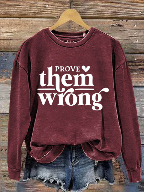 Prove Them Wrong Art Print Pattern Casual Sweatshirt Red / S
