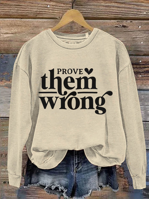 Prove Them Wrong Art Print Pattern Casual Sweatshirt Sand / S