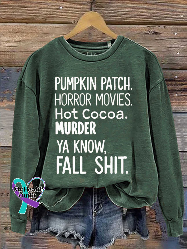 PUMPKIN PATCH. HORROR MOVIES. Hot Cocoa. MURDER YA KNOW FALL SHIT Print Casual Sweatshirt Green / S