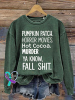 PUMPKIN PATCH. HORROR MOVIES. Hot Cocoa. MURDER YA KNOW FALL SHIT Print Casual Sweatshirt Green / S