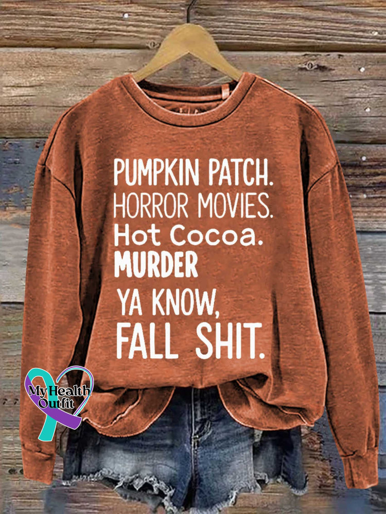 PUMPKIN PATCH. HORROR MOVIES. Hot Cocoa. MURDER YA KNOW FALL SHIT Print Casual Sweatshirt Orange / S