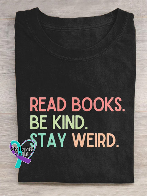 Read Books Be Kind Stay Weird Art Print Design T-Shirt Black / S