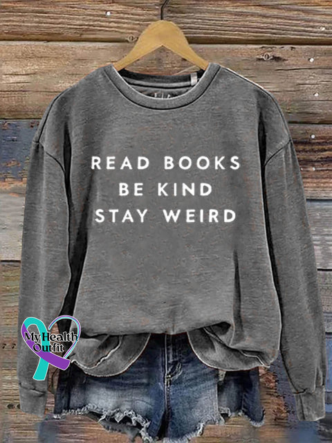 Read Books Be Kind Stay Weird Art Print Pattern Casual Sweatshirt Grey / S
