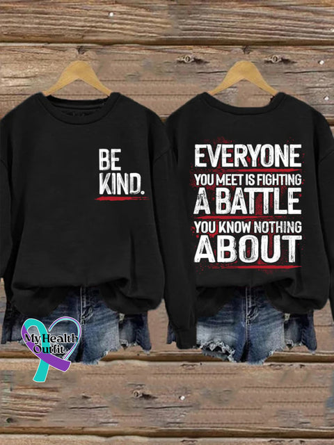 Retro Be Kind Everyone You Meet Is Fighting A Battle Know Nothing About Print Sweatshirt Black / S