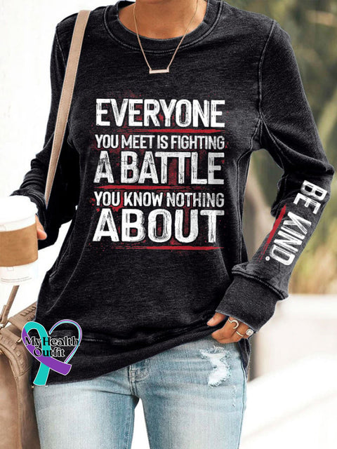 Retro Be Kind Everyone You Meet Is Fighting A Battle Know Nothing About Print Sweatshirt Black / S