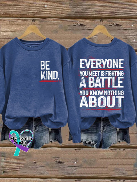 Retro Be Kind Everyone You Meet Is Fighting A Battle Know Nothing About Print Sweatshirt Blue / S